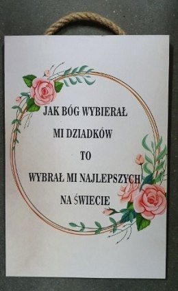 Tabliczka/obraz do zawieszenia 20x30 JAK BÓG WYBIERAŁ MI DZIADKÓW ...