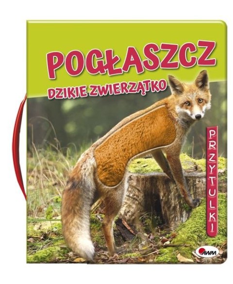 Książeczka pogłaszcz dzikie zwierzątko