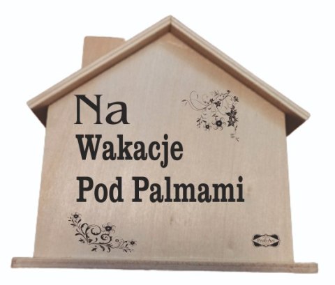 Drewniana skarbonka domek NA WAKACJE POD PALMAMI