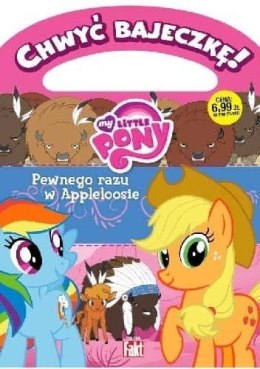 Chwyć bajeczkę! My little pony. Pewnego razu w Appleloosie